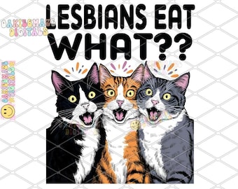 Lesbianas comen qué PNG divertido meme de gato diseño de sublimación LGBTQ Orgullo Humor Gráfico Descarga digital para camisetas Pegatinas Tazas Mes del Orgullo Regalo