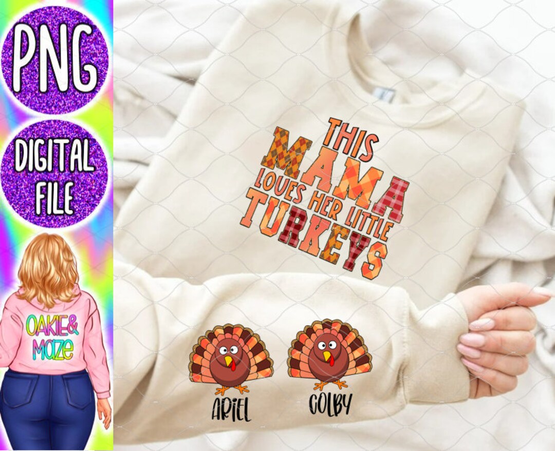 This Mama Loves Her Turkeys Cute Design With Turkey Clipart for Sleeve and Names Personalize