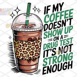 Funny Coffee Lover PNG: Iced Coffee Sublimation Design (Digital Download)