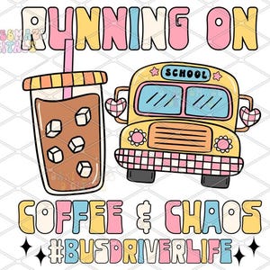 School Bus Driver Clipart: Coffee & Chaos PNG, Sublimation File
