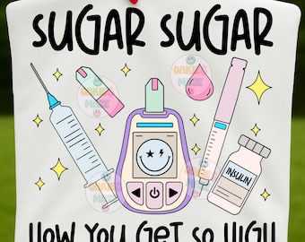 Diabetes Awareness PNG Sugar Sugar How You Get So High Sublimation Design Funny Medical Graphic Digital Download for Shirts Stickers Mugs