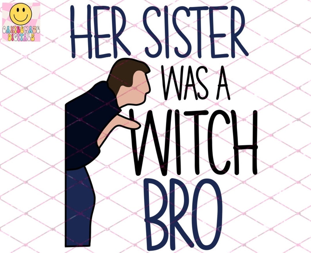 Her Sister Was a Witch She Wore a Crown and Came Down in a Bubble Ready