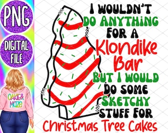 I wouldn’t do anything for a Klondike bar, sublimation png, Christmas designs, Christmas png, Christmas sublimation, santa png, reindeer png