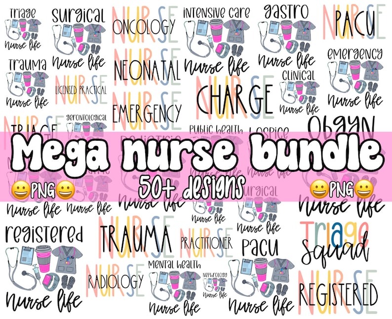 May include: A digital download of 50+ nurse-themed designs. The designs feature a variety of colorful text and illustrations, including a coffee cup, a stethoscope, and a pair of flip flops. The text includes phrases like "Nurse Life", "Trauma", "Charge", "Neonatal", "Registered", "PACU", "Triage Squad", "Radiology", "Mental Health", "Emergency", "Ob/Gyn", "Gastro", "Oncology", "Surgical", "Licensed Practical", "Public Health", "Hospice", and "Clinical".