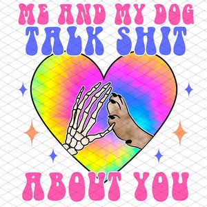Mon chien et moi parlons de vous chien drôle propriétaire amoureux maman maman chiens de compagnie chiot J'aime mes chiens sublimation png fichier numérique citation drôle chien