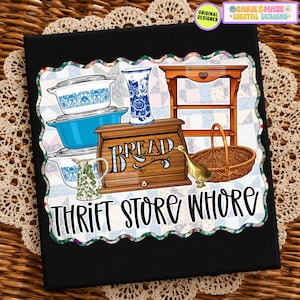 May include: A black graphic print featuring a stack of blue and white patterned bowls, a blue and white vase, a wooden bread box with the word BREAD, a wooden shelf, a wicker basket, a brass duck, and the text THRIFT STORE WHORE in black script.