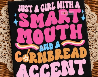 Smart Mouth Cornbread Accent PNG | Funny Girl Quote Digital Download | Sassy Retro Humor Sublimation Graphic Shirt Design Png file southern