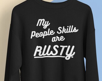 My People Skills Ae Usty Sweatshits & Hoodies - Edbubble