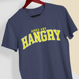 Bored And Hangry T-Shirt: Lustiges Foodie T-Shirt