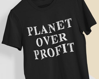 Camiseta Planet Over Profit: Camiseta de activista ambiental