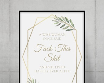 A Wise Women Once Said-print | Grappig citaat muurkunst | Poster overlevende van kanker | Echtscheidingshumor
