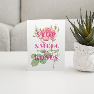 Deténgase y huela la tarjeta de felicitación de las rosas / tarjeta floral / tarjeta de salud mental
