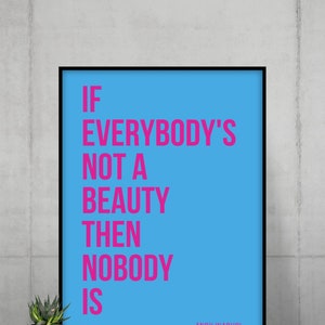Andy Warhol Quote Print: &#39;If Everybody&#39;s Not A Beauty&#39; Framed Poster