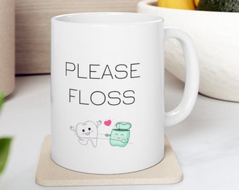 Please Floss Dentist Mug | Dentist Gift | Mugs For Dentist | Gifts For Dentist Hygienist | Please Floss Mug