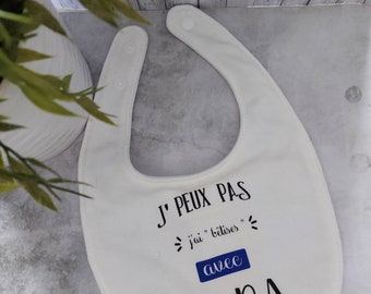 Bavoir "J'peux pas, j'ai bêtises avec papa"