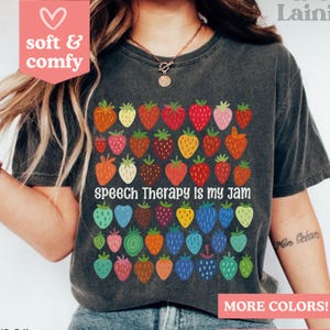 Comfort Colors® Speech Therapy Is My Jam Shirt, SLP Gifts, Speech Language Pathologist TShirt, Speech Therapist Strawberry Tee, SLPA Shirt