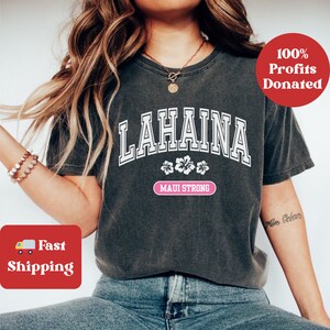 Maui Strong Shirt Lahaina Strong Maui T Shirt Maui Fire Relief Support Hawaii Donation Sweatshirt Maui Wildfire Victims Fundraiser Tshirt