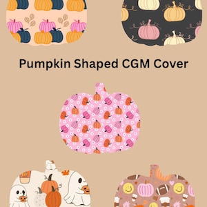 May include: A collection of pumpkin-shaped CGM covers with various patterns. Designs include pumpkins in pink, orange, and navy, along with fall-themed graphics like ghosts, coffee cups, and footballs. The text "Pumpkin Shaped CGM Cover" is displayed.
