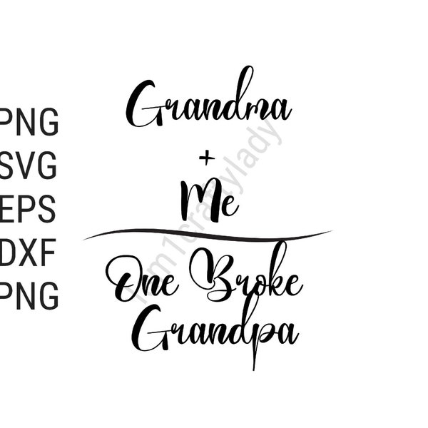 Grandma + Me equals One Broke Grandpa SVG PNG eps dxf png cute design for little girls Digital Download