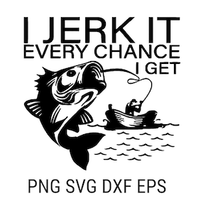Lo masturbo ogni volta che posso SVG PNG Dxf Eps Pdf Download digitale Download digitale di pesca divertente