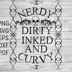 Nerdy Dirty Inked and Curvy PNG Pdf Svg eps Dxf Digital Instant Download