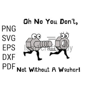 Oh nee, niet zonder een wasmachine! Digitale Instant Download SVG Png Eps Dxf Pdf Grappig werkman gezegde.  Vaderdagcadeau
