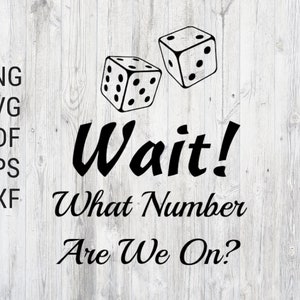 Bunco Digital Download Wait What number are we on Svg Png Eps Dxf Pdf  Bunco design dice game