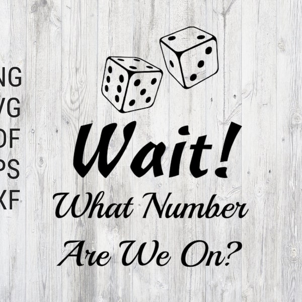 Bunco Digital Download Wait What number are we on Svg Png Eps Dxf Pdf  Bunco design dice game