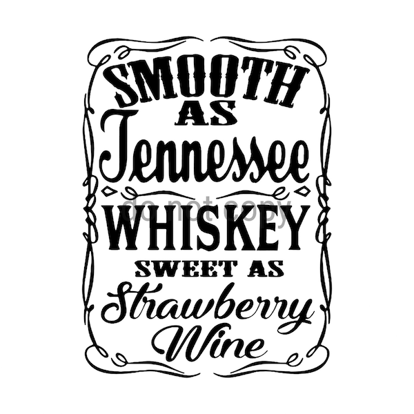 Smooth as Tennessee Whisky Sweet as Strawberry Wine Digital Download Svg PNG Eps Dxf