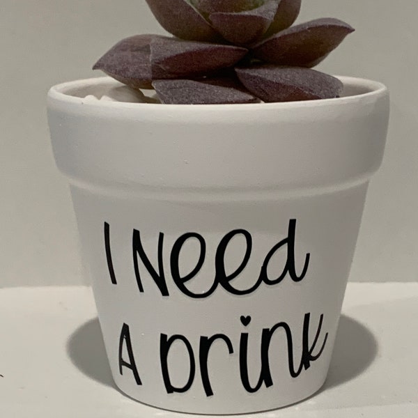 I Need A Drink Succulent