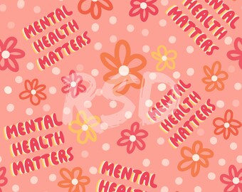 Descarga digital perfecta de Mental Health Matters - Archivo de fondo Retro Primavera Verano Flores Florales Citas Puntos de niña