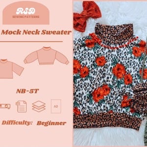 May include: A baby mock neck sweater with a floral and leopard print design. The sweater features a high collar and long sleeves. The image also includes a sewing pattern graphic with the text "Baby Mock Neck Sweater" and "Difficulty: Beginner".