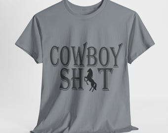 Cowboy ShitUnisex Tee