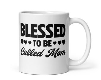 Blessed Mom mug, Mama Gift White glossy mug