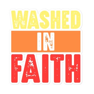 Christian sticker, Washed in Faith, Blessed, Inspirational Bubble-free stickers