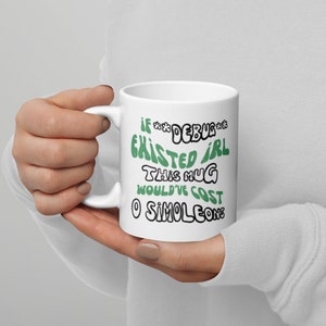 Sims 4 White Glossy Mug - Debug - Sims Coffee & Tea Gift Mug - Simmer Gift - Sims Fan - Sims Player - Sims Gift - Sims Present