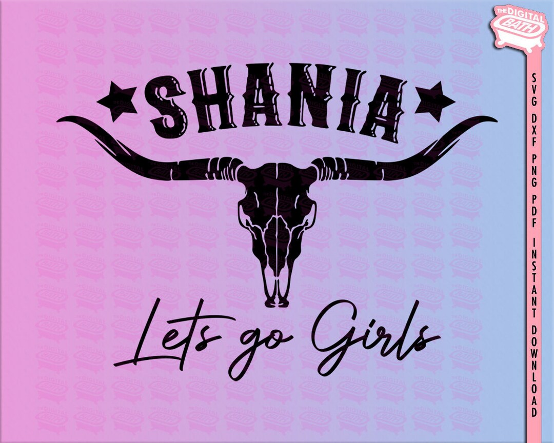Shania Esign Shania Lets Go Girls, Shania, Lets Go Girls, Country Design ,silhouette ...