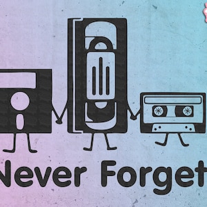 Never Forget, Cassette Tape, VHS, Floopy Disk, Vintage Things, 80s, 90s,  svg, clipart file, decal, dxf, png, pdf