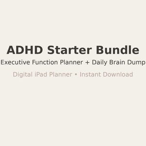 May include: ADHD Starter Bundle text on a light beige background. The text includes "Executive Function Planner + Daily Brain Dump" and "Digital iPad Planner • Instant Download".
