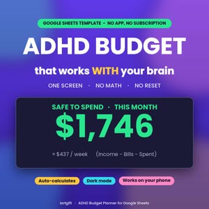 May include: A Google Sheets template for an ADHD budget planner on a purple gradient background. Text includes: ADHD BUDGET that works WITH your brain, ONE SCREEN, NO MATH, NO RESET, and a display showing SAFE TO SPEND $1,746 this month.