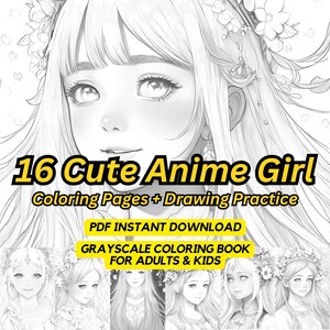 16 süße Anime Mädchen Zeichnung Malbuch, Graustufen Malvorlagen für Erwachsene Malbuch für Stress Relief Malbuch digitaler Download