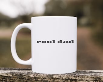 Dad Mug, Father's Day, Dad Gift, Father's Gift, Cool Dad Mug, For Dad, Gift for Dad, Dad Coffee Mug, Father's Day Gift