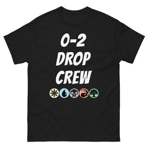 0-2 DROP CREW Shirt, Magic The Gathering Shirt, Magic, MTG, Funny Shirt
