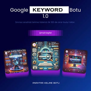 May include: A colorful graphic design with the text "Google Keyword Botu 1.0" and the tagline "Sınırsız anahlat telime listenizi ilk 100 de arar bulur tıklar."  The design features a computer screen with a Google search bar and the text "Google Anahtar Kelime Botu" in a circle. The design also includes the text "Şimdi Keşfet" and "ANAHTAR KELIME BOTU".