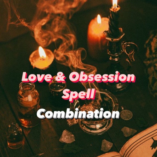 Love & Obsession Spell , Extra Strong Combination, Ex Back Spell, Bring Back To Me Spell, Strong Love Ritual, Powerful Obsession Spell