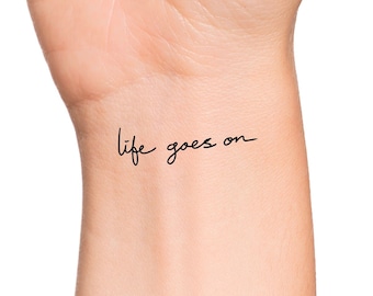 Life Goes On Temporary Tattoo