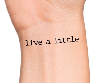 Live a Little Temporary Tattoo