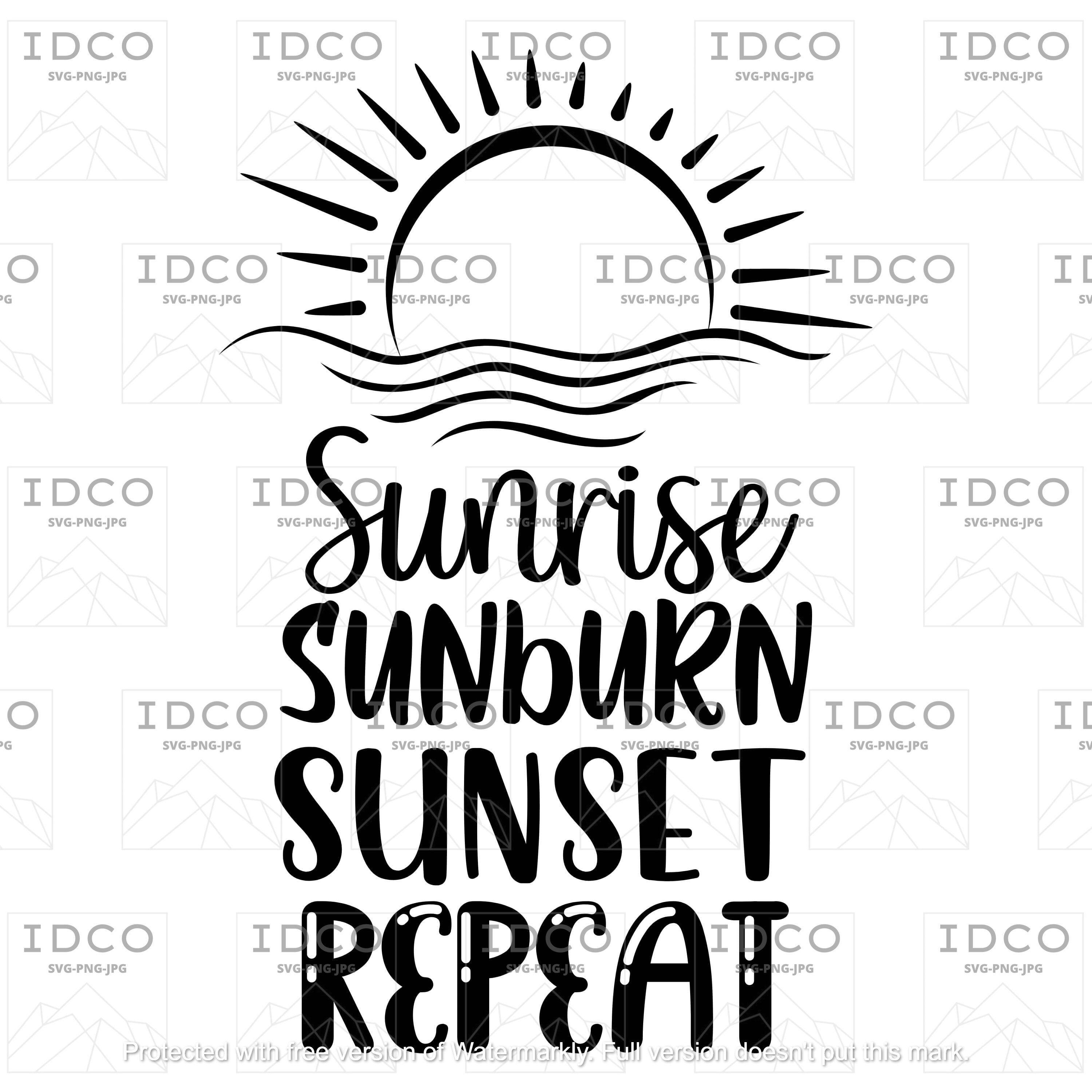 Sunrise Sunburn Sunset Repeat SVG/PNG/JPG File - Etsy