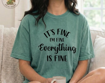 Everything Is Fine - SVG/PNG/JPG File