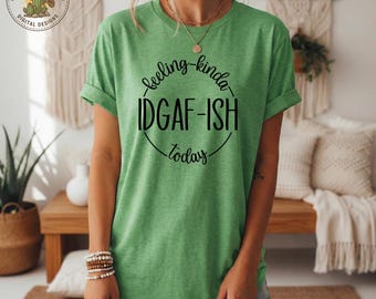 Feeling Kinda IDGAFish Today - SVG/PNG/JPG File